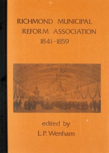 Richmond Municipal Reform Association 1841-1859, edited by L.P. Wenham